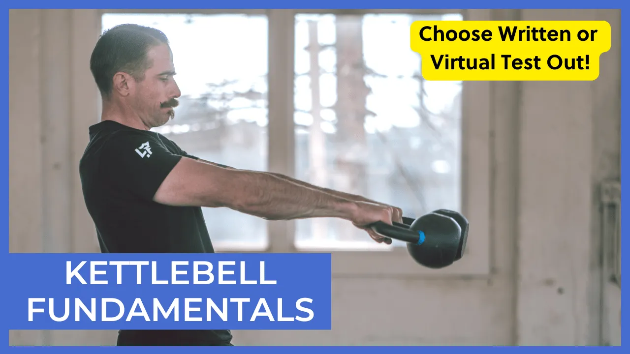 Kettlebell Fundamentals Course - Multiple Choice or Virtual Test Out